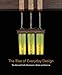 The Rise of Everyday Design: The Arts and Crafts Movement in Britain and America by Monica Penick, Christopher Long