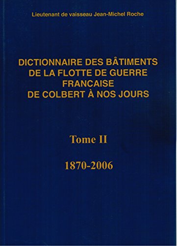 Dictionnaire des bâtiments de la flotte de guerre française de Colbert à nos jours