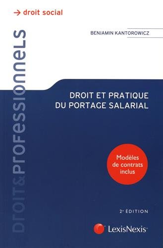 Droit et pratique du portage salarial by Benjamin Kantorowicz