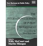 The Internationalization of Public Management : Reinventing the Third World State, , 1840649909