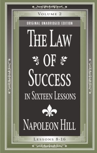 The Law of Success: The Original Success Philosophy Behind Think