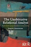 Robert Grossmark, "The Unobtrusive Relational Analyst: Explorations in Psychoanalytic Companioning" (Routledge, 2018)