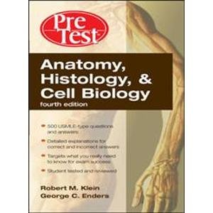 ANATOMY, HISTOLOGY & CELL BIOLOGY PRETEST SELF ASSESSMENT & REVIEW