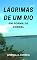 Livro Lágrimas de Um Rio: Em forma de Cordel