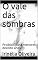 Livro O vale das sombras: Proibido para menores dezoito anos.