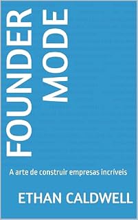 Livro FOUNDER MODE: A arte de construir empresas incríveis