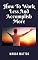 Livro How To Work Less And  Accomplish More