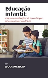 Livro Educação infantil: uma combinação eficaz de aprendizagem socioemocional e acadêmica