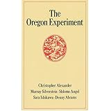 The Oregon Experiment (Center for Environmental Structure Series)