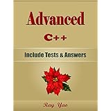 Advanced C++: For Beginners, Learn Coding Fast! C Plus Plus Programming Language Crash Course, Reference Quick Start Tutorial Book with Hands-On Projects, In Easy Steps! An Ultimate Beginner's Guide!