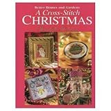 A Cross-Stitch Christmas: Heartfelt Holidays (Better Homes and Gardens) by 