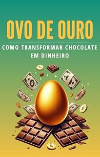 Livro Ovo de Ouro : Como Transformar Chocolate em Dinheiro