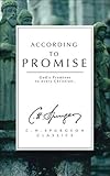 According to Promise: God's Promises to Every Christian (Spurgeon Collection) by 