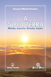 Livro A NOVA TERRA  Métodos, exercicios, fórmulas, orações (Izvor Collection Livro 13)