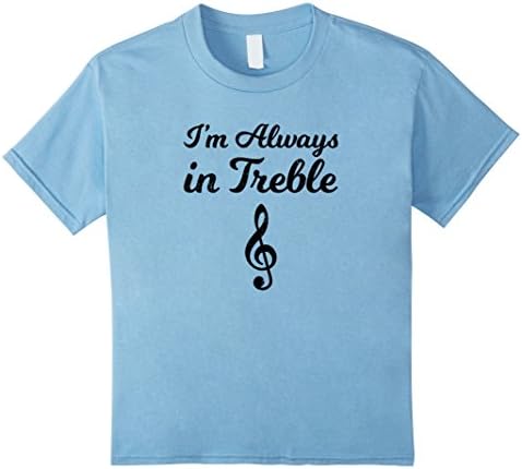 Kids Soprano T Shirt; choir sing shirt; I'm always in Treble 12 Baby Blue