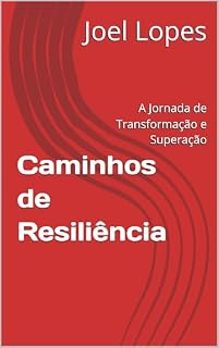 Livro Caminhos de Resiliência : A Jornada de Transformação e Superação