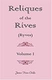 Reliques of the Rives (Ryves), Childs, James R., 0788400916