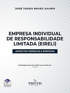 Livro EMPRESA INDIVIDUAL DE RESPONSABILIDADE LIMITADA (EIRELI): ASPECTOS TEÓRICOS E PRÁTICOS