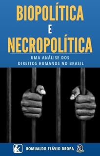 Livro BIOPOLÍTICA E NECROPOLÍTICA NOS PRESÍDIOS BRASILEIROS