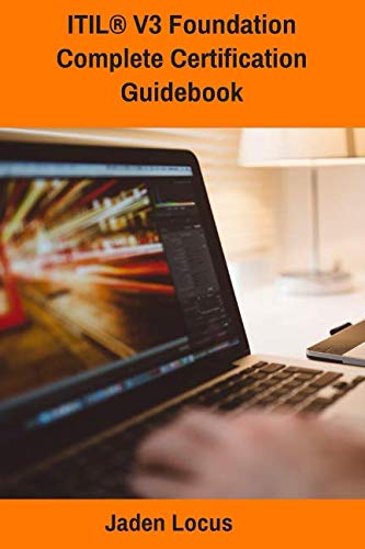 ITIL® V3 Foundation Complete Certification Guidebook ITIL® V3 Foundation Complete Certification Guidebook
