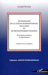Dictionnaire de la justice internationale, de la paix et du développement durable