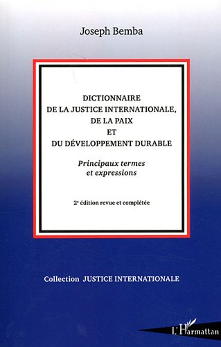 Dictionnaire de la justice internationale, de la paix et du développement durable