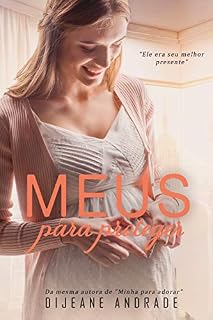 Meus para proteger: (Minha para Adorar - Livro 2)
