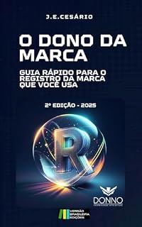 Livro O Dono da Marca: Guia Rápido para o Registro da Marca que Você Usa