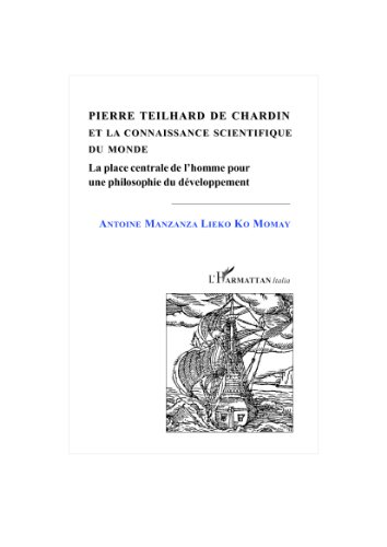 Pierre Teilhard de Chardin et la connaissance scientifique du monde