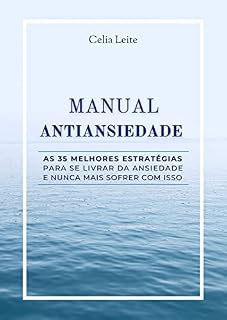 Livro Manual Antiansiedade: As Melhores Estratégias Para Superar a Ansiedade, Pensamentos Negativos, Medos e Pânico