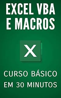 Livro Excel VBA e Macros: Curso Básico em 30 Minutos