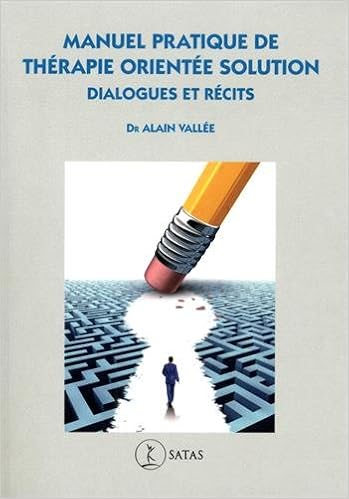 Amazon Fr Manuel Pratique De Therapie Orientee Solution Dialogues Et Recits Vallee Alain Doutrelugne Yves Livres
