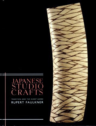 Japanese Studio Crafts: Tradition and the Avant-Garde
