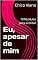 Livro Eu, apesar de mim: 1010 pílulas para acordar
