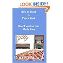 Amazon Com How To Build A Porch Roof Roof Construction