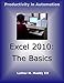 Excel 2010: The Basics by Luther M. Maddy III