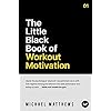 The Little Black Book of Workout Motivation (Muscle for Life)