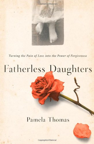 Download Fatherless Daughters: Turning the Pain of Loss into the Power of Forgiveness Download Fatherless Daughters: Turning the Pain of Loss into the Power of Forgiveness