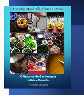 Livro Gastronomia não é só comida: O Universo da Gatronomia: História e Conceitos