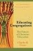Educating Congregations: The Future of Christian Education by Charles R. Foster