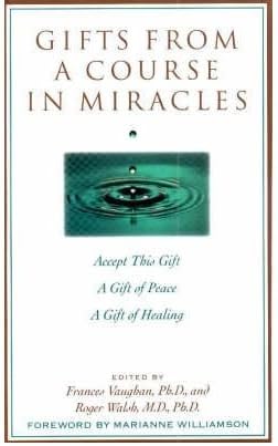 Gifts from a Course in Miracles [ GIFTS FROM A COURSE IN MIRACLES ] by Vaughan, Frances (Author ) on May-24-1995 Paperback Paperback – 24 May 1995