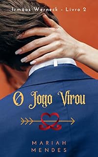 Livro O Jogo Virou: (Irmãos Werneck Livro 2)