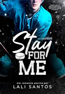 Livro Stay For Me (Iron Hearts Livro 1)