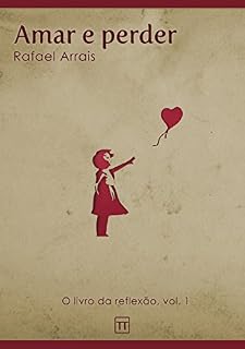 Livro Amar e perder (O Livro da Reflexão 1)