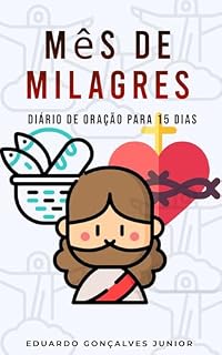 Mês de Milagres: Diário de Oração para 15 Dias