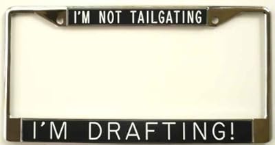 Gift for a NASCAR Fan...License Frame-I'm Not Tailgating..I'm Drafting! can be personalized