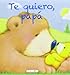Te quiero, papá - Equipo Todolibro, Steve Whitlow