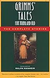 Grimms' Tales for Young and Old: The Complete Stories by Brothers Grimm, Jacob Grimm