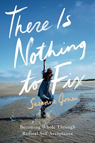 There Is Nothing to Fix: Becoming Whole Through