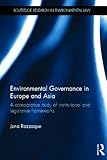 Environmental Governance in Europe and Asia, Razzaque, Jona, 0415496543